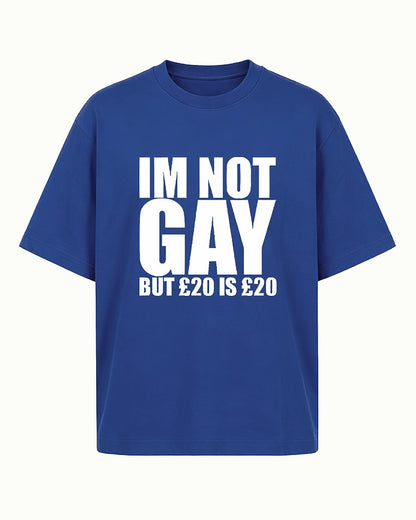 I'm Not Gay But £20 Is £20 men's graphic T-shirt view 6