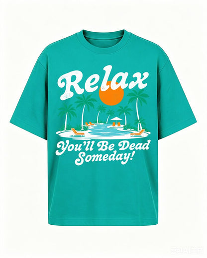 Relax, You'll Be Dead Someday tropical beach graphic on Black cotton T-shirt