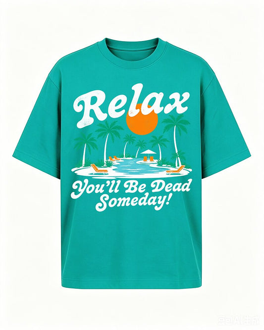 Relax, You'll Be Dead Someday tropical beach graphic on Black cotton T-shirt