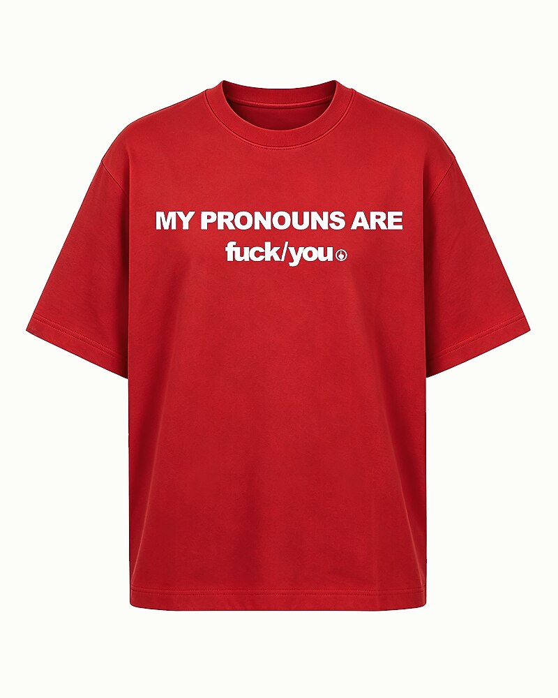 My Pronouns Are Fuck You Edgy Rebellious Attitude Sarcastic Swear Word Pronoun Joke Statement Casual Streetwear Graphic T-Shirt - product image 3