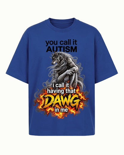 You Call It Autism I Call It Having That Dawg in Me men's graphic T-shirt view 5