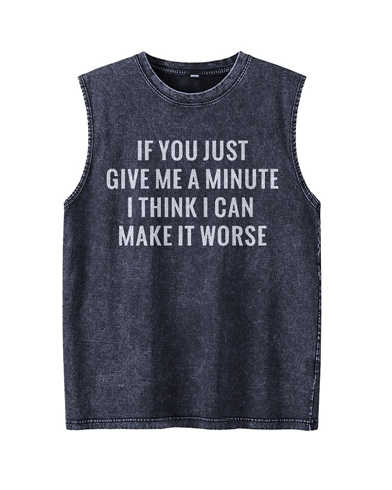 If You Just Give Me A Minute I Think I Can Make It Worse Graphic Tank Top - product image 3