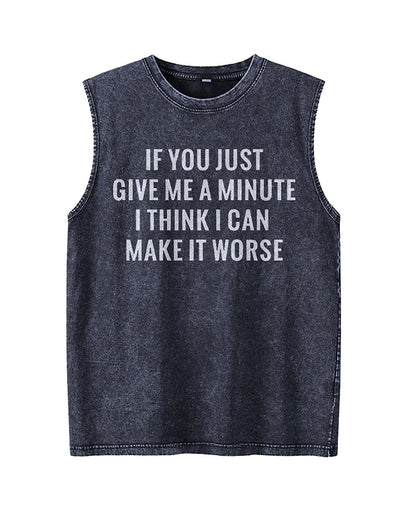 If You Just Give Me A Minute I Think I Can Make It Worse Graphic Tank Top - product image 3