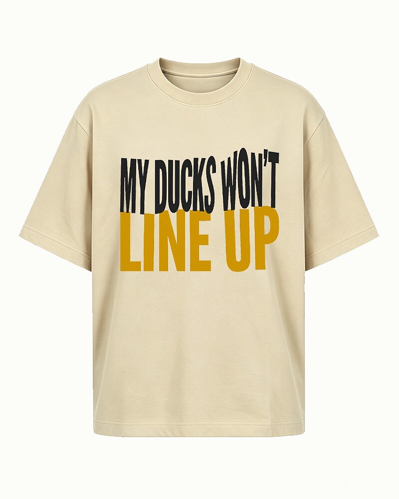 My Ducks Won't Line Up men's graphic T-shirt