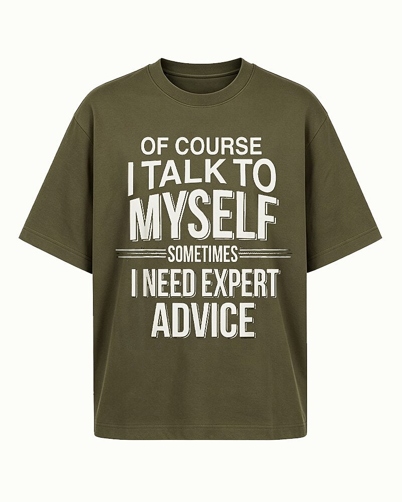 Of Course I Talk to Myself Sometimes I Need Expert Advice Graphic T-Shirt - product image 2