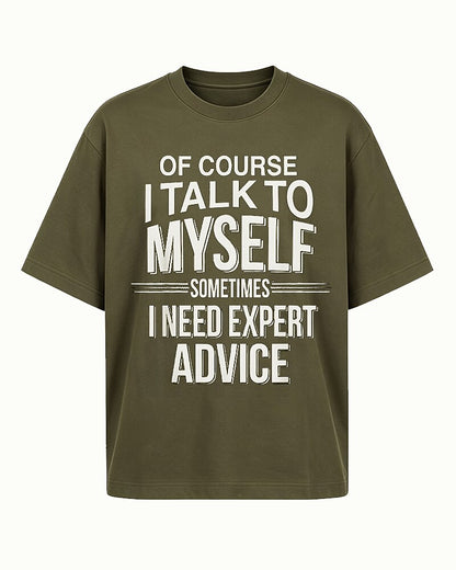 Of Course I Talk to Myself Sometimes I Need Expert Advice Graphic T-Shirt - product image 2