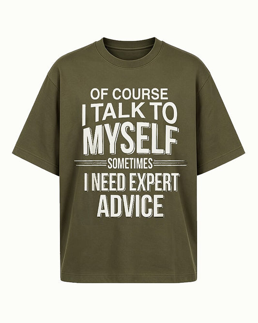 Of Course I Talk to Myself Sometimes I Need Expert Advice Graphic T-Shirt - product image 2