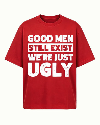 Good Men Still Exist We're Just Ugly Graphic T-Shirt - product image 3