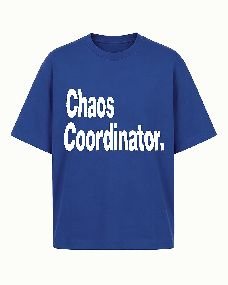 Chaos Coordinator quote on Black cotton T-shirt