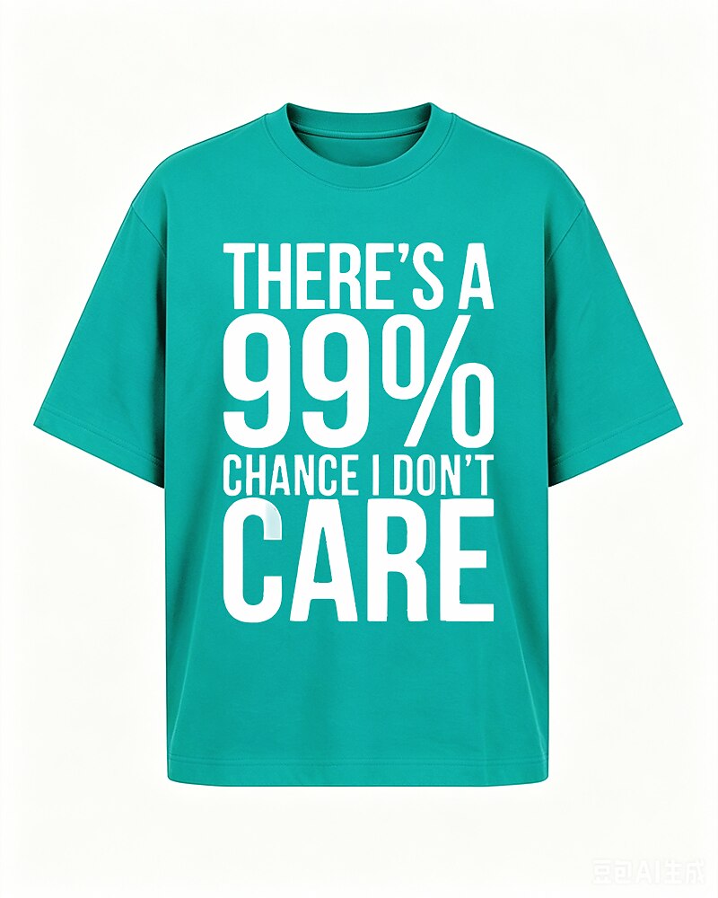 There's A 99% Chance I Don't Care Graphic T-Shirt - product image 2