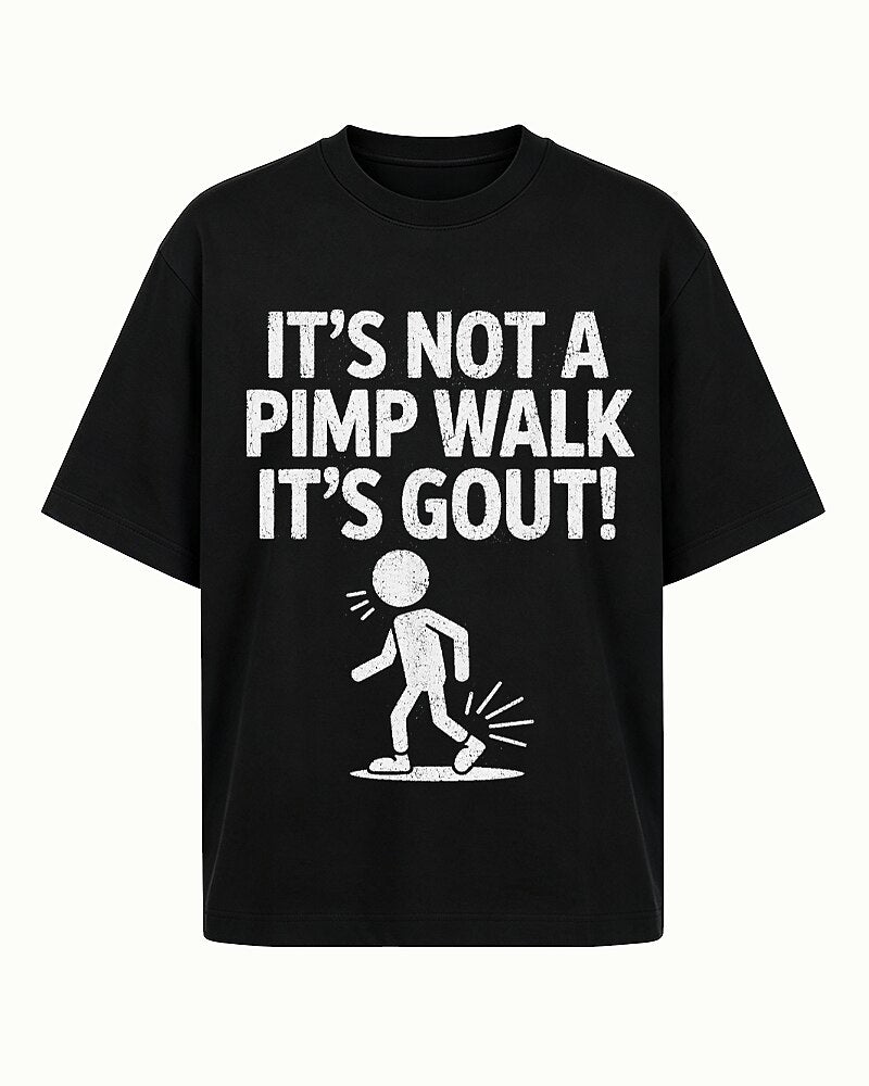 It's Not a Pimp Walk It's Gout Graphic T-Shirt - product image 6