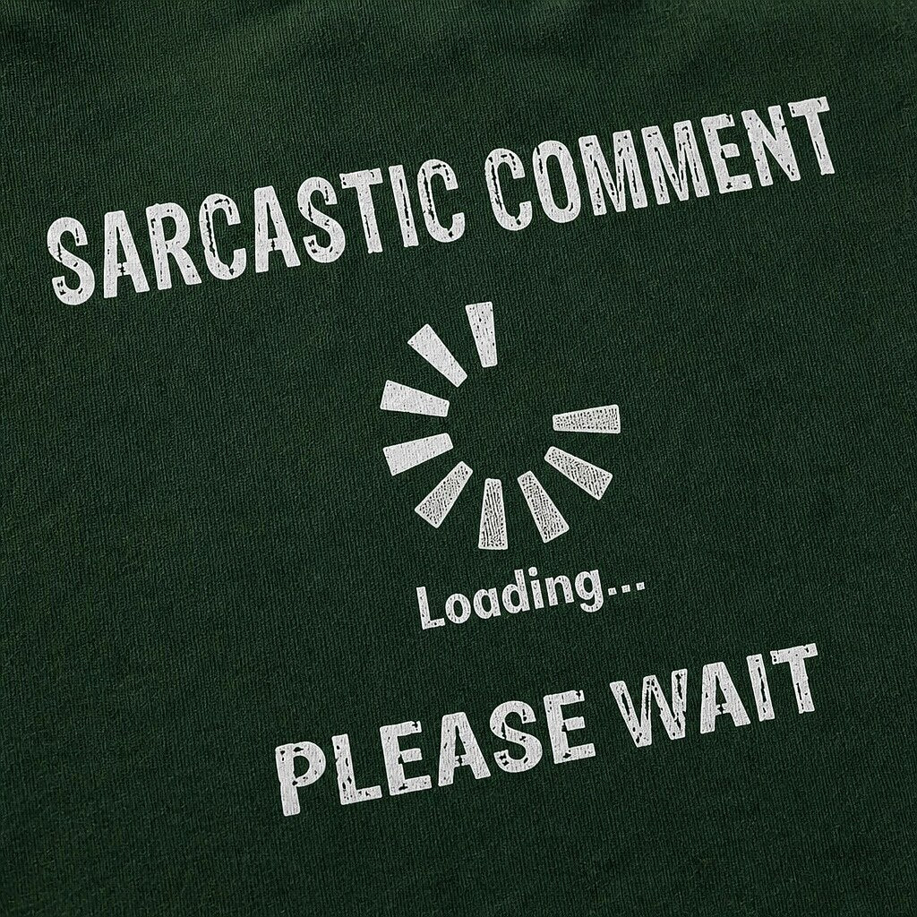 Sarcastic Comment Loading... Please Wait men's graphic T-shirt view 2