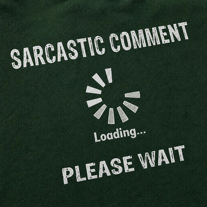 Sarcastic Comment Loading... Please Wait men's graphic T-shirt view 2