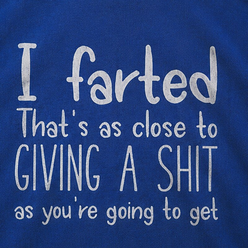 I Farted That's as Close to Giving a Shit as You're Going to Get Graphic T-Shirt - product image 2