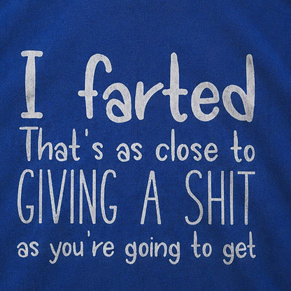 I Farted That's as Close to Giving a Shit as You're Going to Get Graphic T-Shirt - product image 2