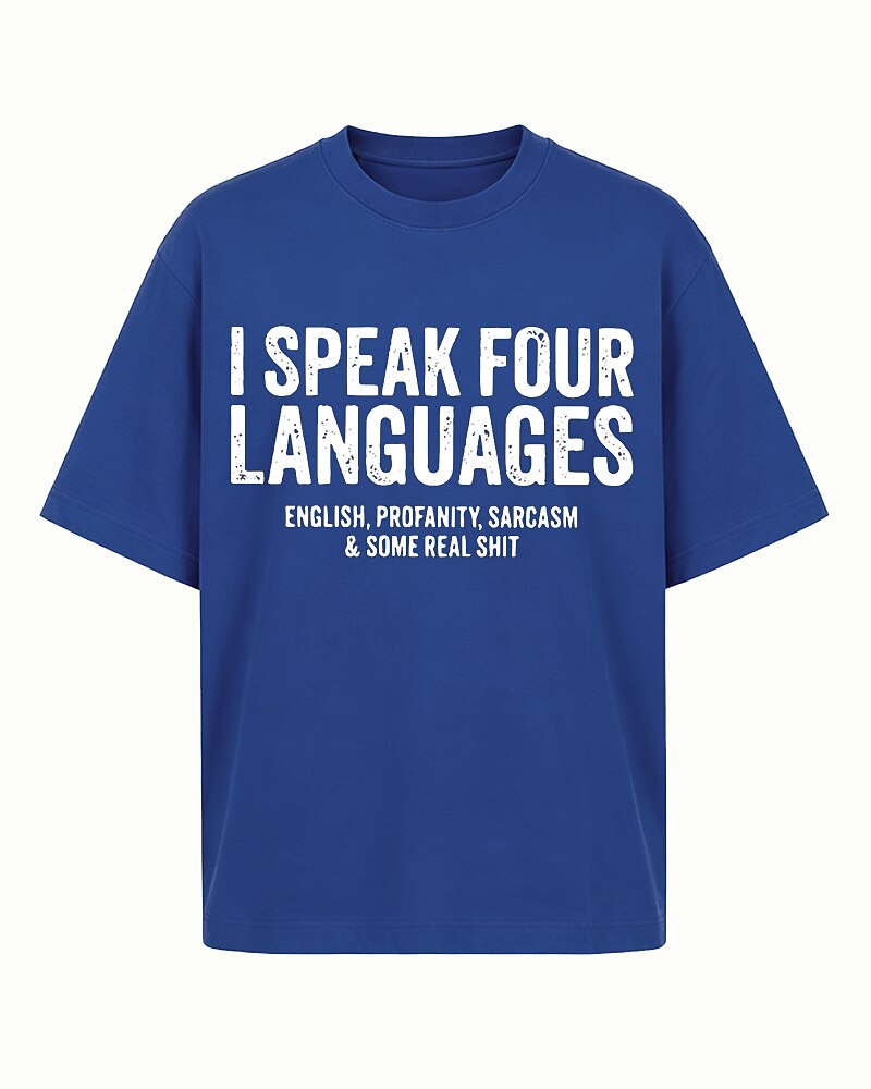 I Speak Four Languages English Profanity Sarcasm And Some Real Shit Graphic T-Shirt - product image 1