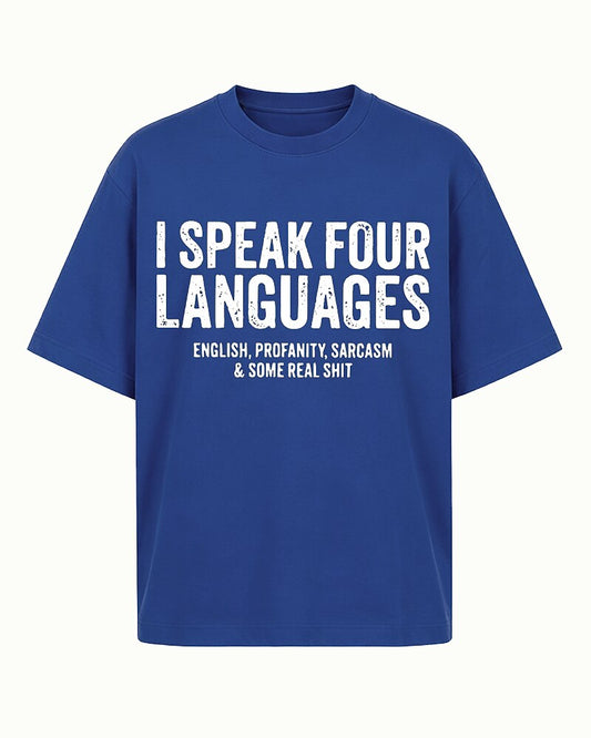 I Speak Four Languages English Profanity Sarcasm And Some Real Shit Graphic T-Shirt - product image 1