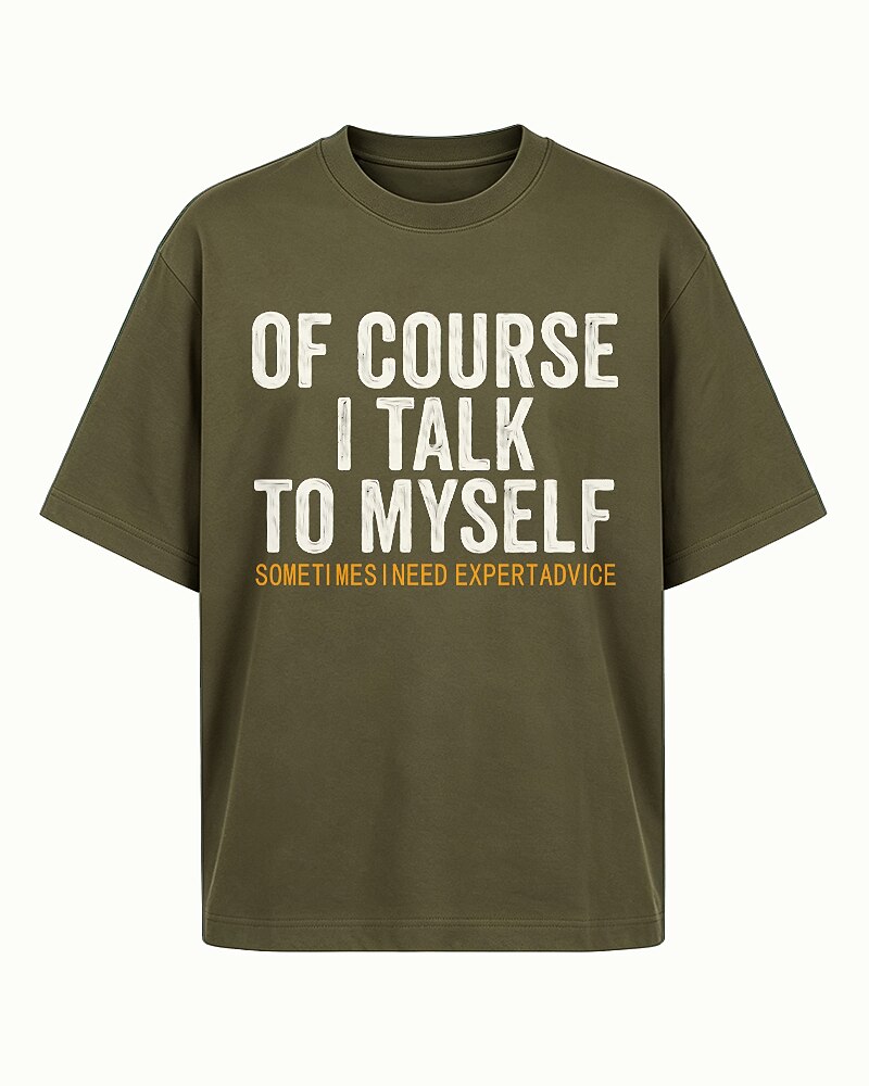 of Course I Talk to Myself Sometimes I Need Expert Advice Graphic T-Shirt - product image 1