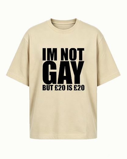 I'm Not Gay But £20 Is £20 men's graphic T-shirt view 4