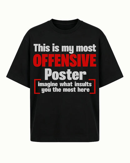 This Is My Most Offensive Poster — Imagine What Insults You the Most Here men's graphic T-shirt view 6