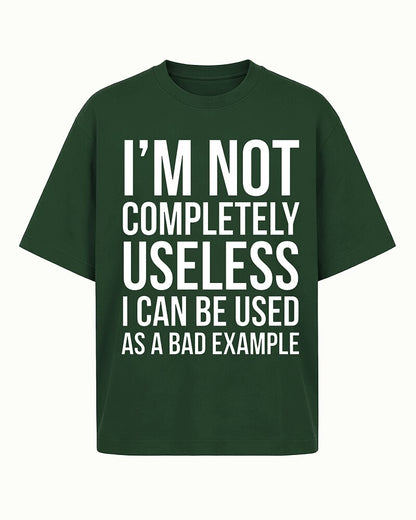 I'm Not Completely Useless I Can Be Used as a Bad Example Graphic T-Shirt - product image 1