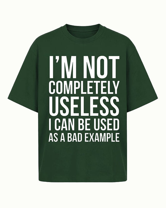 I'm Not Completely Useless I Can Be Used as a Bad Example Graphic T-Shirt - product image 1