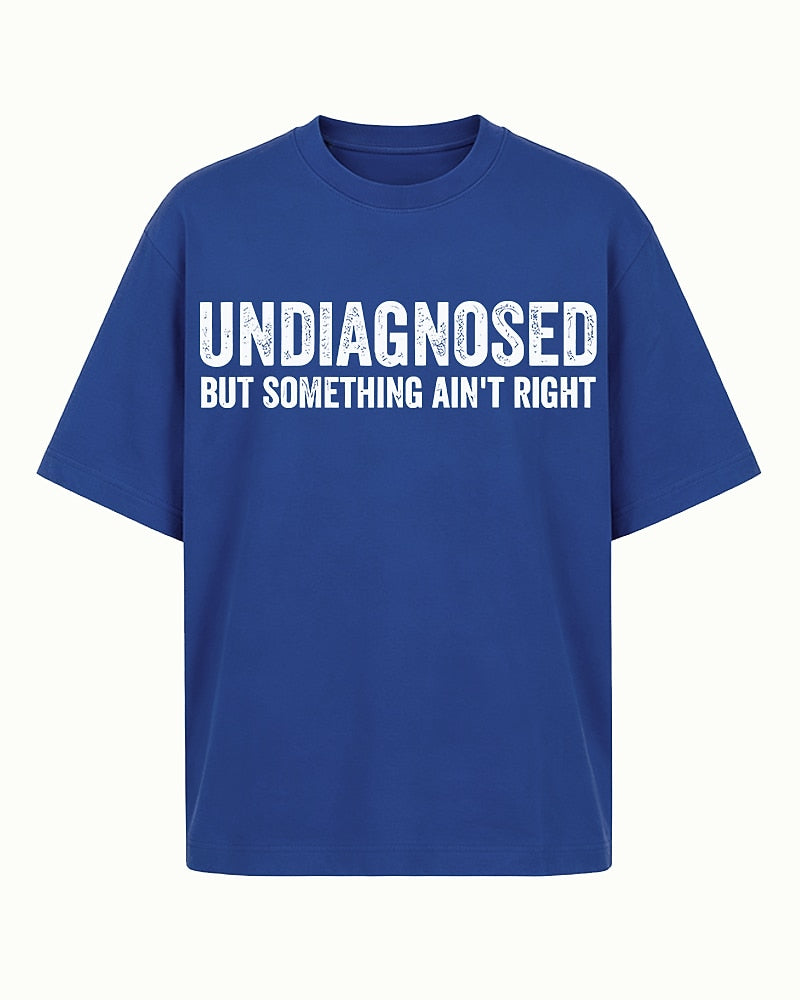 Undiagnosed But Something Ain't Right Graphic T-Shirt - product image 1