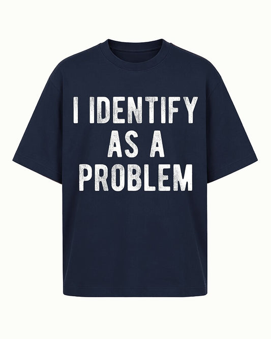 I Identify As A Problem Graphic T-Shirt - product image 1