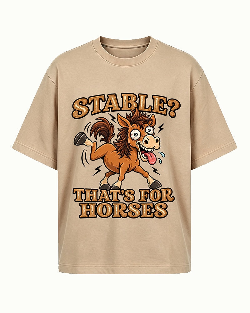 Stable? That's For Horses men's T-shirt