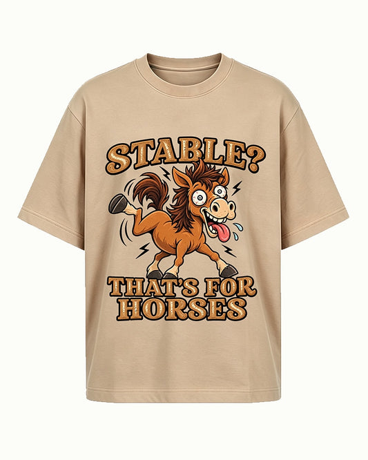 Stable? That's For Horses men's T-shirt