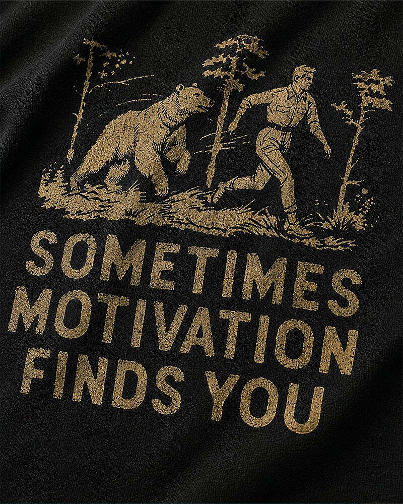 Sometimes Motivation Finds You quote on Black cotton T-shirt
