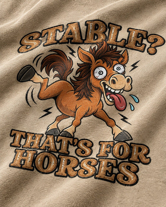 Stable? That's For Horses men's T-shirt view 2