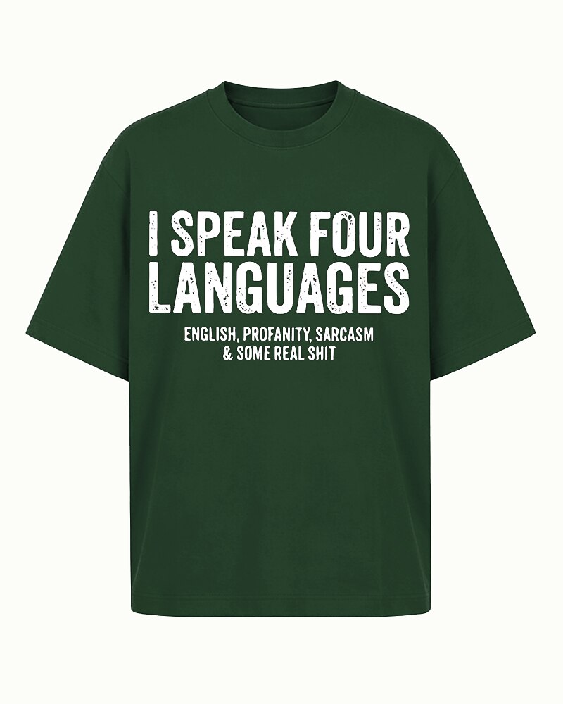 I Speak Four Languages English Profanity Sarcasm And Some Real Shit Graphic T-Shirt - product image 3
