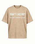 Don't Like Me Fuck Off Problem Solved Graphic T-Shirt - product image 1