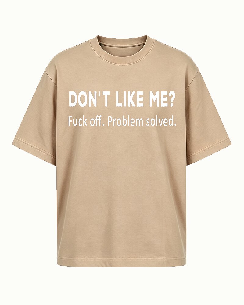 Don't Like Me Fuck Off Problem Solved Graphic T-Shirt - product image 1