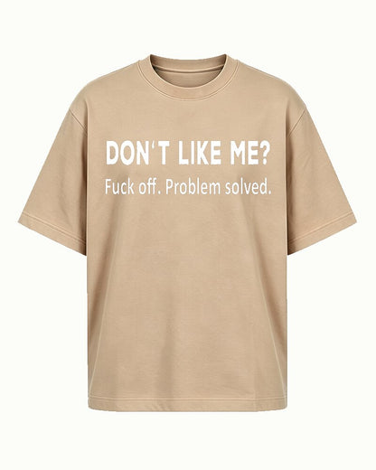 Don't Like Me Fuck Off Problem Solved Graphic T-Shirt - product image 1