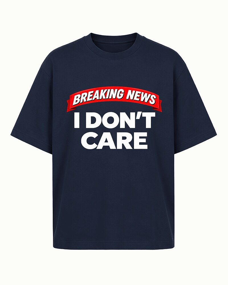 Breaking News: I Don't Care quote on Wine Red cotton T-shirt