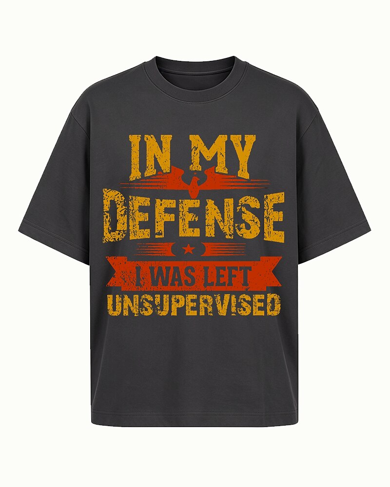 In My Defense I Was Left Unsupervised Graphic T-Shirt - product image 4