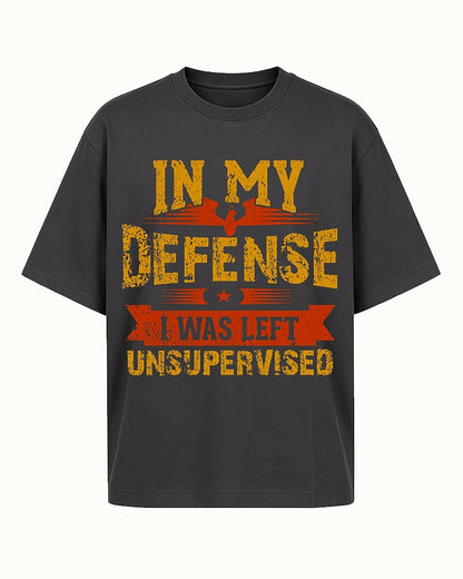In My Defense I Was Left Unsupervised Graphic T-Shirt - product image 4