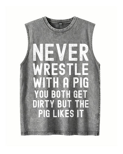 Never Wrestle with a Pig, You Both Get Dirty but the Pig Likes It - Washed Cotton Tank Top - product image 3