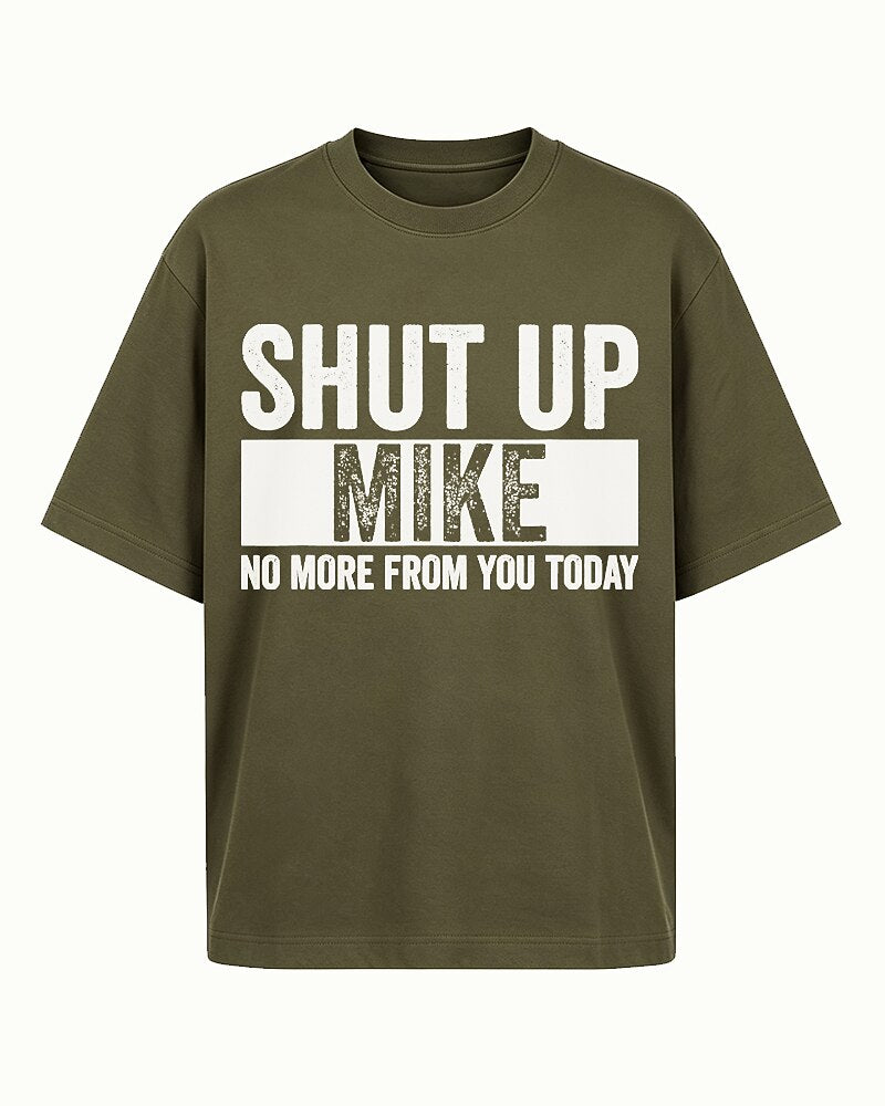 Shut Up Mike No More from You Today Graphic T-Shirt - product image 3
