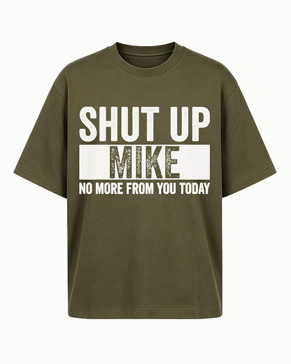 Shut Up Mike No More from You Today Graphic T-Shirt - product image 3