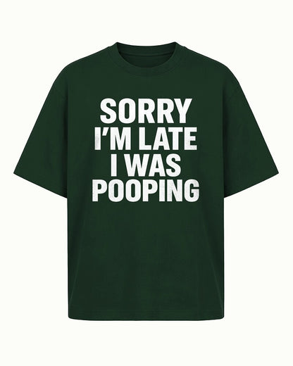 Sorry I'm Late I Was Pooping men's T-shirt view 6
