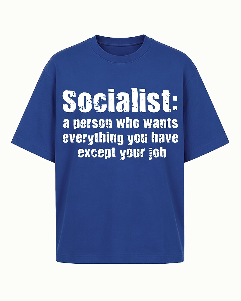 Socialist a Person Who Wants Everything You Have Except Your Job Distressed Text Graphic T-Shirt - product image 4