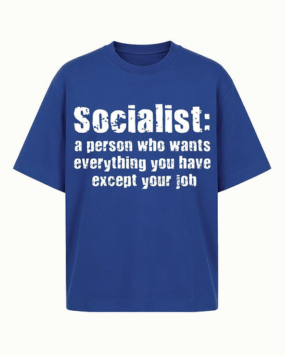 Socialist a Person Who Wants Everything You Have Except Your Job Distressed Text Graphic T-Shirt - product image 4