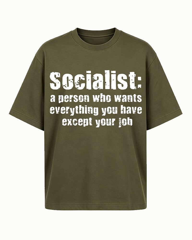 Socialist a Person Who Wants Everything You Have Except Your Job Distressed Text Graphic T-Shirt - product image 5