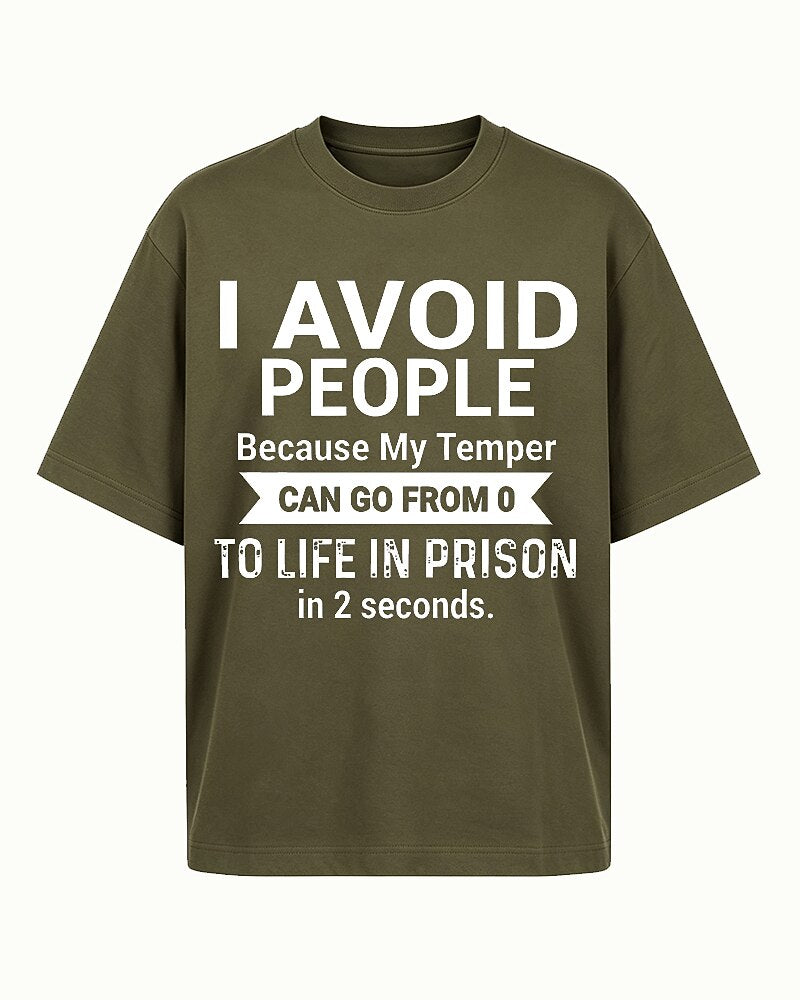 I Avoid People Because My Temper Can Go from 0 to Life in Prison in 2 Seconds Distressed Text Graphic T-Shirt - product image 2