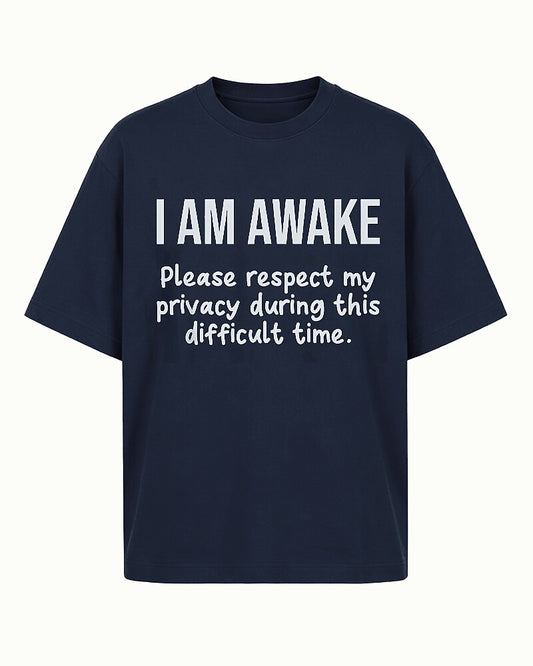 I Am Awake Please Respect My Privacy Graphic T-Shirt - product image 1