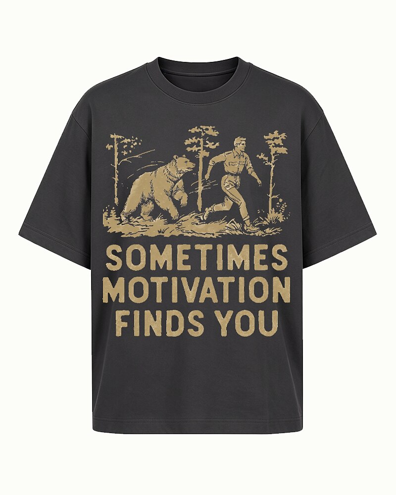 Sometimes Motivation Finds You quote on Black cotton T-shirt