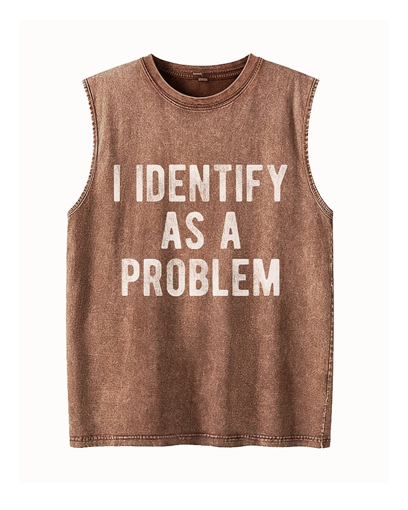 I Identify As A Problem Sarcastic Self Deprecating Graphic Tank Top - product image 3